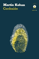 Book Cover for Confesión by Martín Kohan
