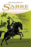 Book Cover for Sabre Prattling The Language of the Battlefield by Andrew Rigsby