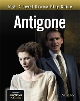 Book Cover for AQA A Level Drama Play Guide: Antigone by Annie Fox