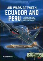 Book Cover for Air Wars Between Ecuador and Peru Volume 3 by Amaru Tincopa