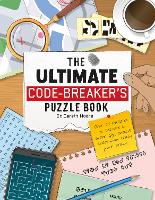 Book Cover for The Ultimate Code Breaker's Puzzle Book by Dr Gareth Moore