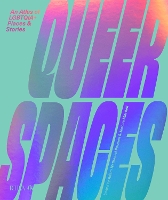 Book Cover for Queer Spaces by Adam Nathaniel Furman,Joshua Mardell 