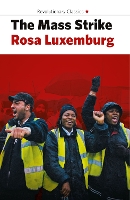 Book Cover for The Mass Strike, The Political Party And The Trade Unions by Rosa Luxemburg