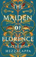 Book Cover for The Maiden of Florence by Katherine Mezzacappa