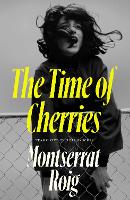 Book Cover for The Time of Cherries by Montserrat Roig