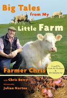 Book Cover for Big Tales From My Little Farm by Chris Jeffery, Chris Berry, Julian Norton