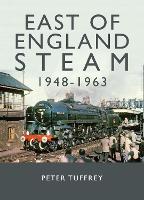 Book Cover for East of England Steam 1948-1963 by Peter Tuffrey