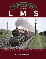 Book Cover for The Glorious Years of the LMS by Peter Tuffrey