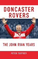 Book Cover for Doncaster Rovers: The John Ryan Years by Peter Tuffrey