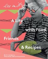 Book Cover for Lee Miller, A life with Food, Friends and Recipes by Ami Bouhassane