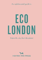 Book Cover for An Opinionated Guide To Eco London by Hoxton Mini Press