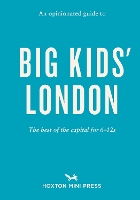 Book Cover for An Opinionated Guide To Big Kids' London by Emmy Watts