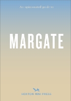 Book Cover for Opinionated Guide To Margate by Emmy Watts