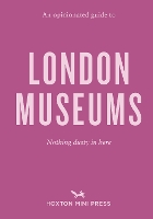 Book Cover for An Opinionated Guide To London Museums by Emmy Watts