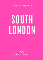 Book Cover for An Opinionated Guide To South London by Emmy Watts