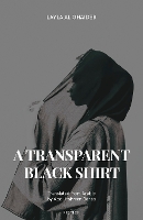 Book Cover for A Transparent Black Shirt by Layla Al Ohaideb