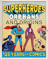 Book Cover for Superheroes, Orphans and Origins by Foundling Museum