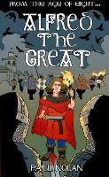 Book Cover for From the age of eight: Alfred the Great by Paul Nolan