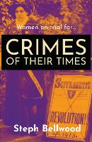 Book Cover for Women on trial for...Crimes of their Times by Steph Bellwood