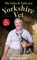 Book Cover for The Tales and Tails of a Yorkshire Vet by Peter Wright