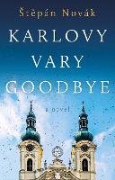 Book Cover for Karlovy Vary Goodbye by Št?pán Novák