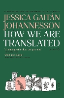 Book Cover for How We Are Translated by Jessica Gaitán Johannesson