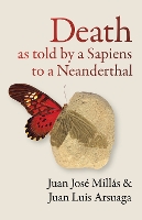 Book Cover for Death As Told by a Sapiens to a Neanderthal by Juan José Millás, Juan Luis Arsuaga