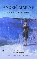 Book Cover for My Armenian Friend by Andrei Makine