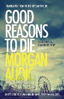Book Cover for Good Reasons to Die by Morgan Audic