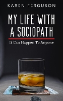 Book Cover for My Life With A Sociopath by Karen Ferguson