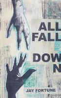 Book Cover for All Fall Down by Jay Fortune