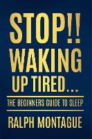 Book Cover for Stop!! Waking Up Tired by Ralph Montague