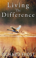 Book Cover for Living The Difference by Richard Frost