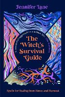Book Cover for The Witch's Survival Guide Spells for Stress and Burnout in a Modern World by Jennifer Lane