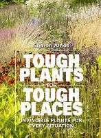 Book Cover for Tough Plants for Tough Places by Sharon Amos