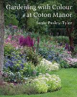 Book Cover for Gardening with Colour at Coton Manor by Susie Pasley-Tyler, Andrew Lawson