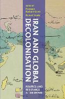 Book Cover for Iran and Global Decolonisation by Robert Steele