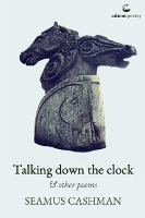 Book Cover for Talking down the clock by Seamus Cashman