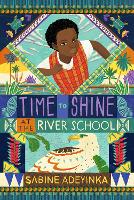 Book Cover for Time to Shine at the River School by Sabine Adeyinka