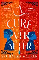 Book Cover for A Cure Ever After by Angharad Walker