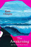 Book Cover for The Awakening and Selected Short Stories (Legend Classics) by Kate Chopin