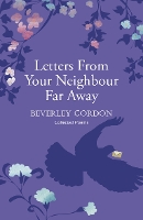 Book Cover for Letters From Your Neighbour Far Away by Beverley Gordon