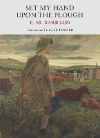 Book Cover for Set My Hand Upon The Plough by E. M. Barraud