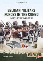 Book Cover for Belgian Military Forces in the Congo Volume 1 by Stephen Rookes