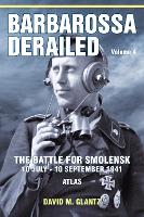 Book Cover for Barbarossa Derailed: The Battle for Smolensk 10 July-10 September 1941 Volume 4 by David M Glantz