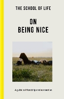 Book Cover for The School of Life: On Being Nice by The School of Life