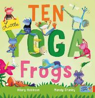 Book Cover for Ten Little Yoga Frogs by Hilary Robinson