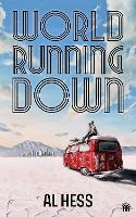 Book Cover for World Running Down by Al Hess