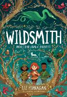 Book Cover for Into the Dark Forest The Wildsmith #1 by Liz Flanagan