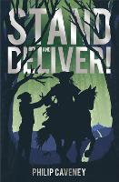 Book Cover for Stand and Deliver!, or, The Adventures of Ned Watling, an Orphan and Highwayman's Assistant by Philip Caveney